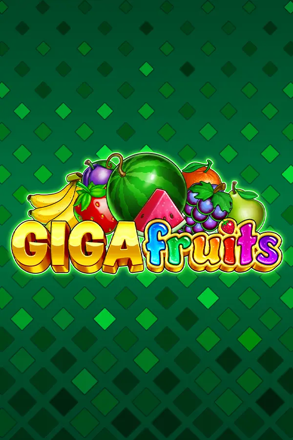 Gigafruits